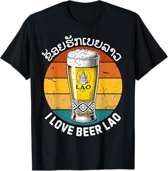 I Love Beer Lao Funny Lao Trip Laos Beer Lover Vintage Retro T-Shirt