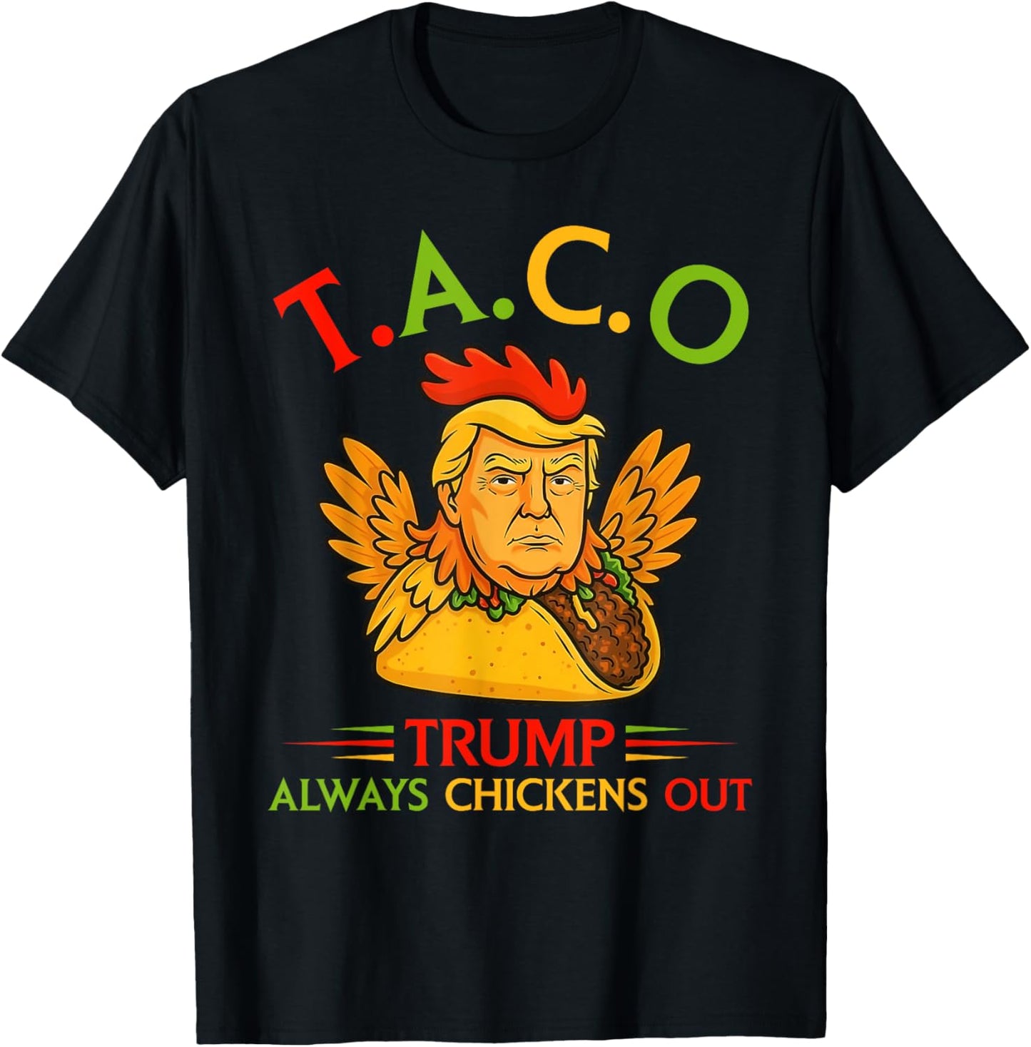 Funny Trump Taco Trump Always Chickens Out T-Shirt