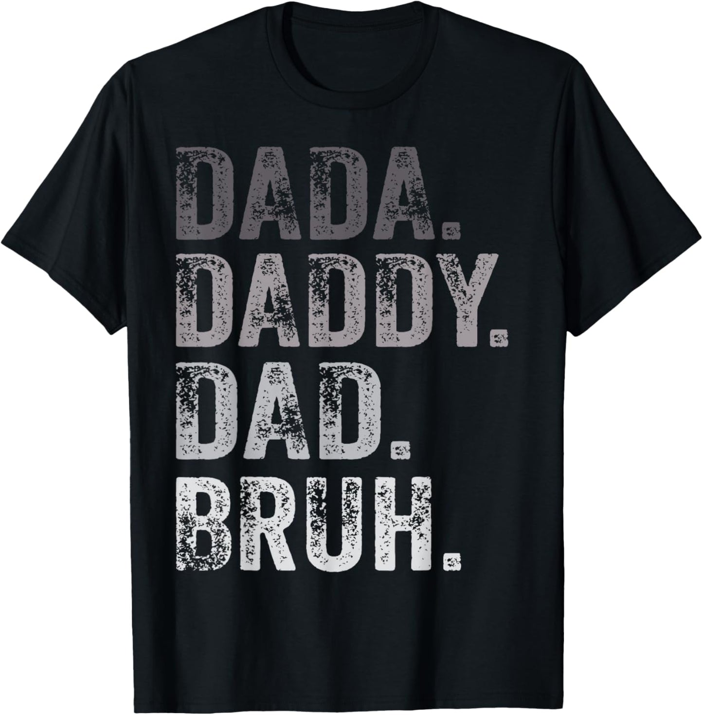 Dada Daddy Dad Bruh Funny Husband Dad Father's Day Mens T-Shirt