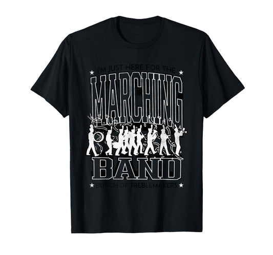 I'm Just Here for The Marching Band Kids Parent Music School T-Shirt