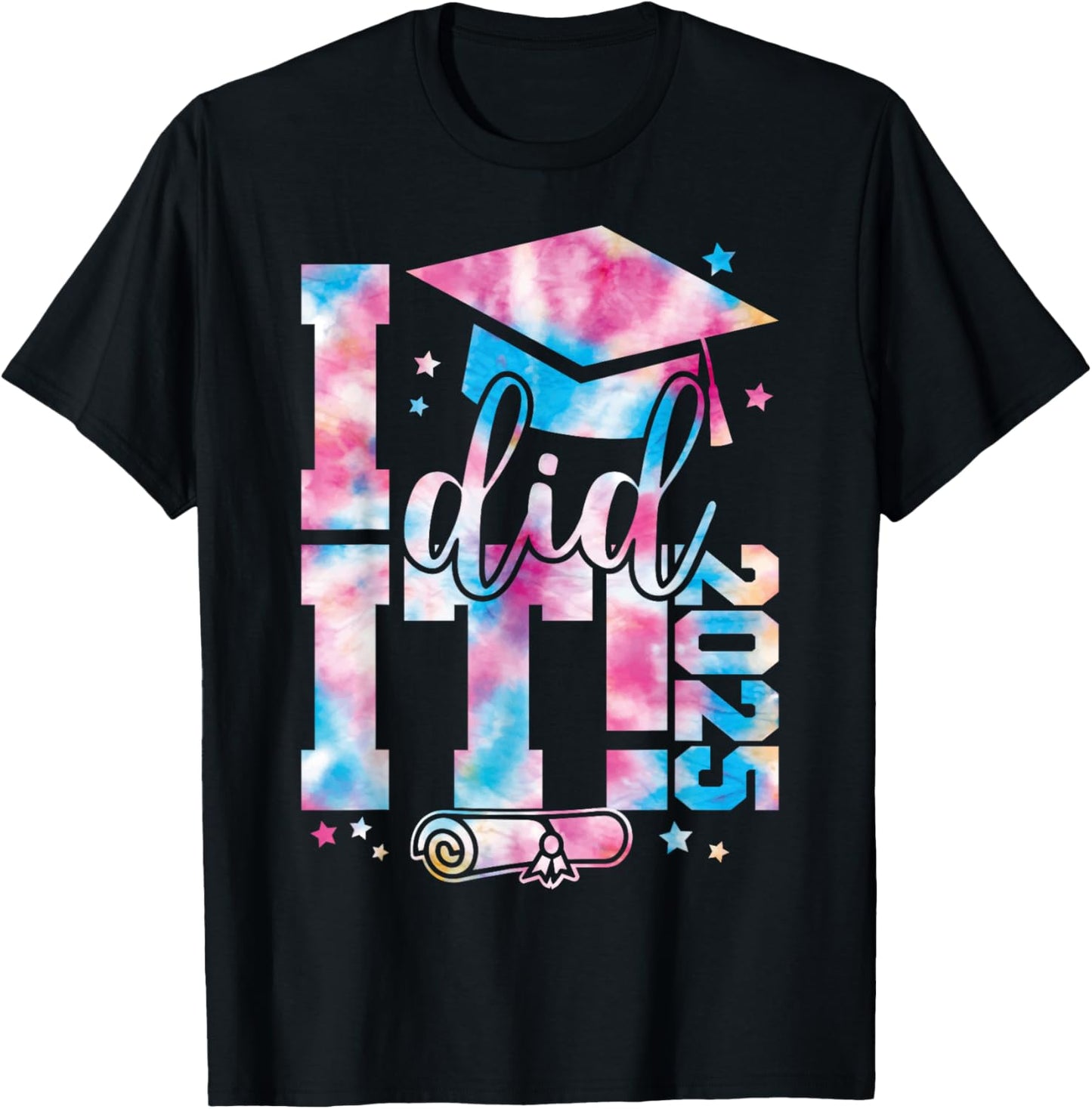 I Did It 2025 Graduation Class Of 2025 Senior Tie Dye T-Shirt