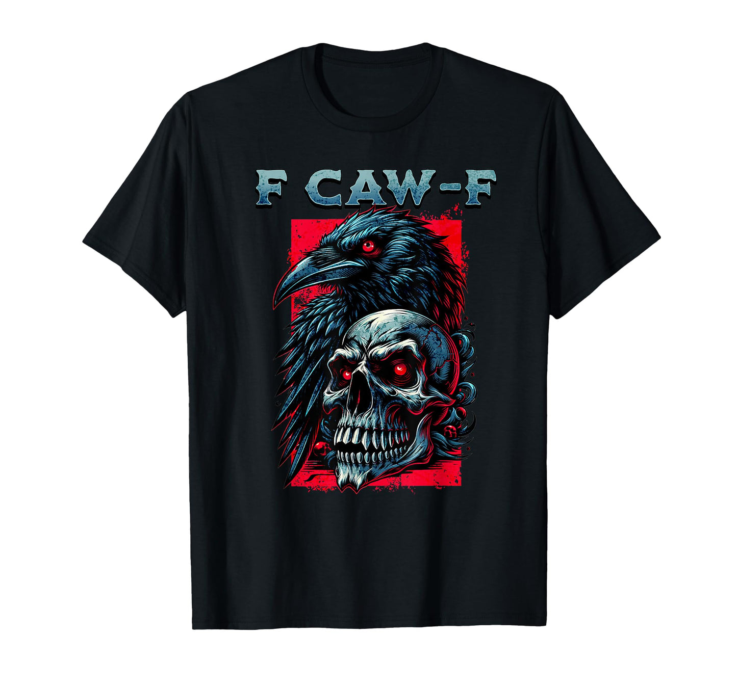F CAW F Crow Humorous Graphic T For Men Women T-Shirt