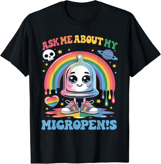 Ask Me About My Micropenis Funny Adult Humor Apparel T-Shirt