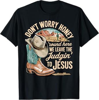 Leave the Judgin' to Jesus Western Christian Cowboy Boot T-Shirt