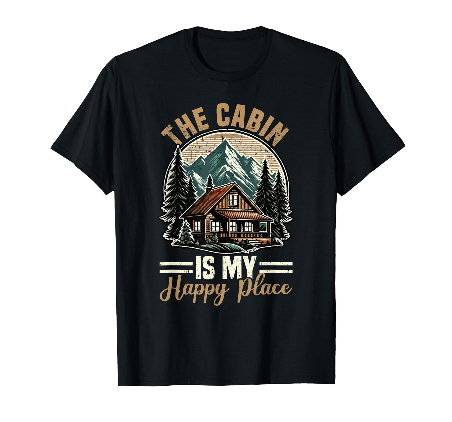 The Cabin Is My Happy Place Family Vacation Nature Outdoor T-Shirt