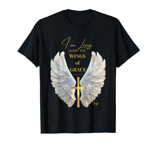 I am Living Under The Wings of Grace Tee Men Women Children T-Shirt