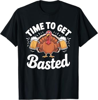 Time to Get Basted Funny Beer Thanksgiving Turkey Gifts T-Shirt