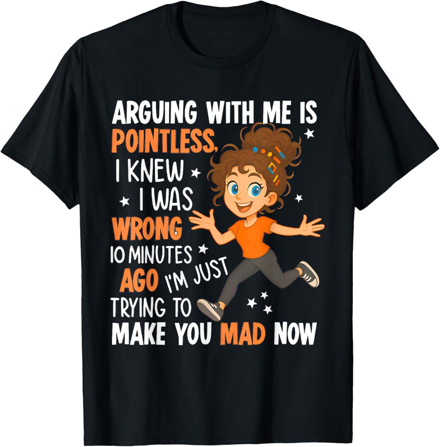 Arguing With Me Is Pointless I Was Knew I Was Wrong Funny T-Shirt