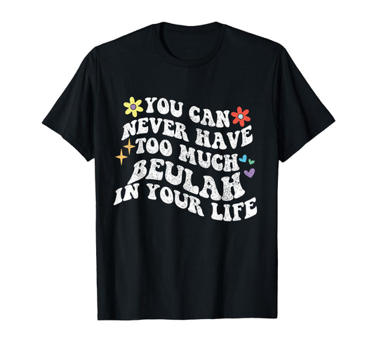 Retro Groovy You Can Never Have Too Much Beulah In Your Life T-Shirt
