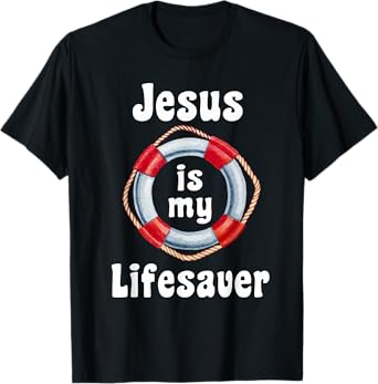 "Jesus is My Lifesaver" T-shirt T-Shirt