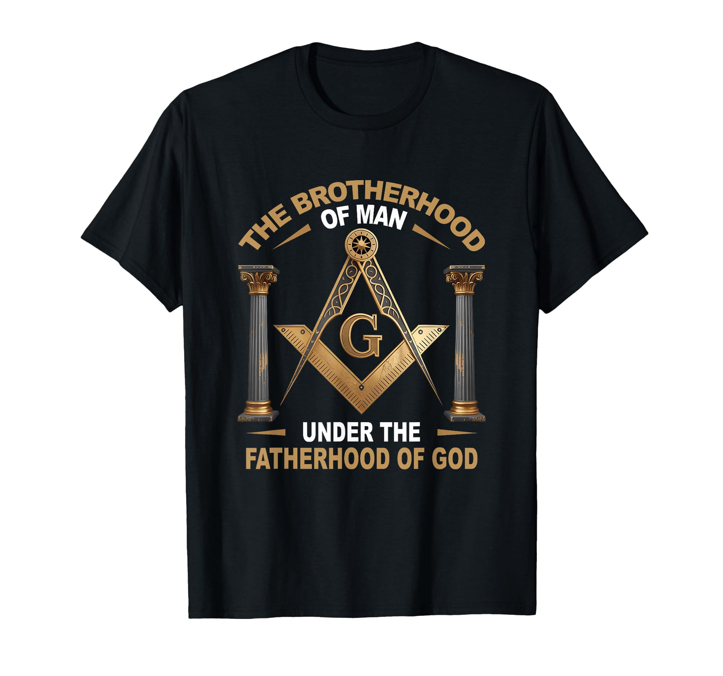 The Brotherhood Of Man Under The Fatherhood Of-God Masonic T-Shirt