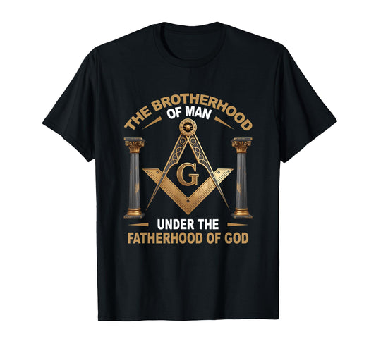 The Brotherhood Of Man Under The Fatherhood Of-God Masonic T-Shirt