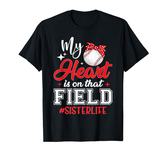 My Heart is On That Field Baseball Sister T-Shirt