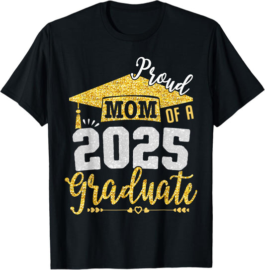 Proud Mom of A 2025 Graduate Senior Class of 2025 Graduation T-Shirt