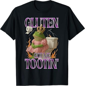 Gluten Got Me Tootin Funny Sarcastic Gluten Frog Meme Celiac T-Shirt