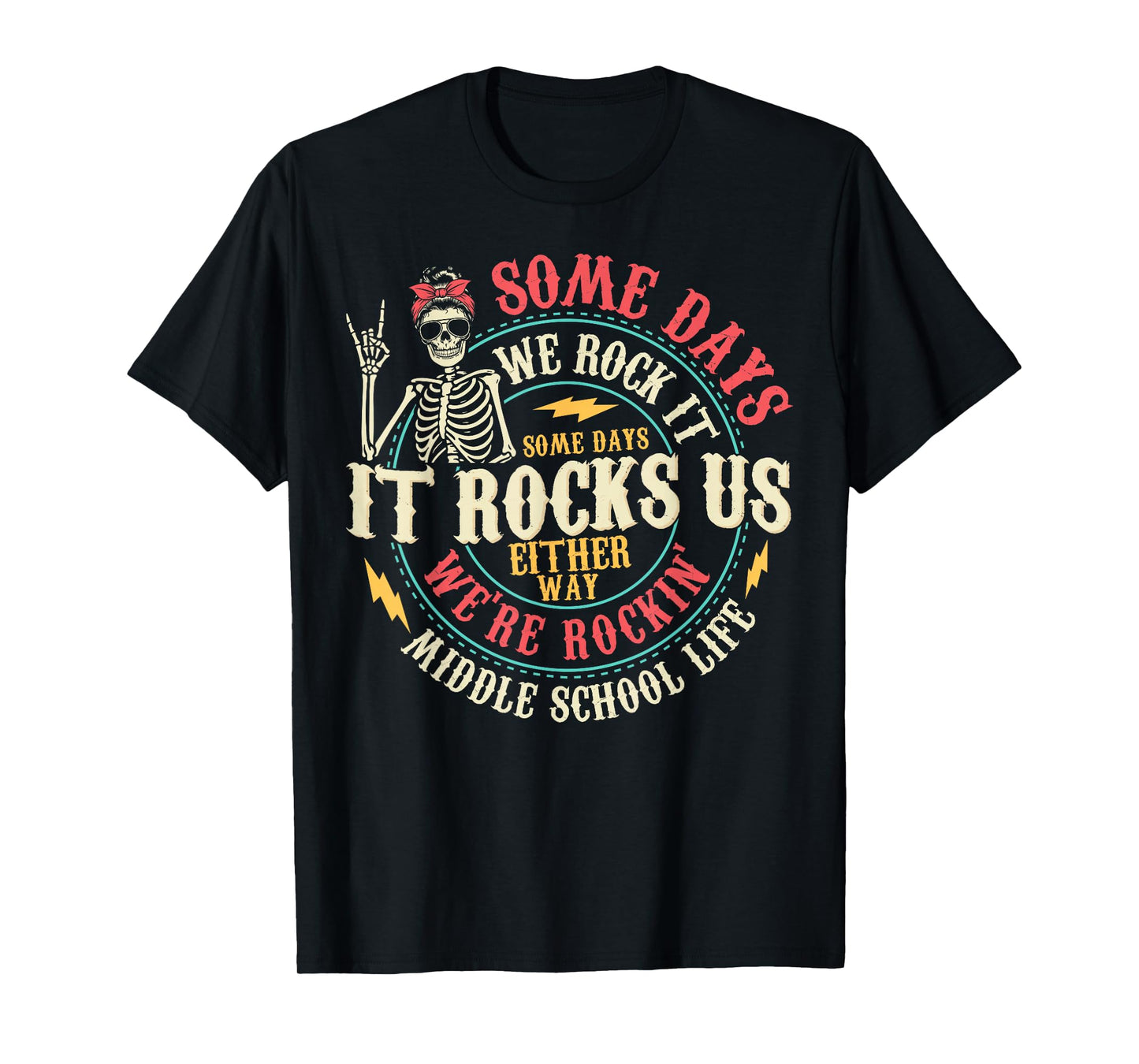 Some Days We Rock It Some Days It Rocks Us Middle School T-Shirt