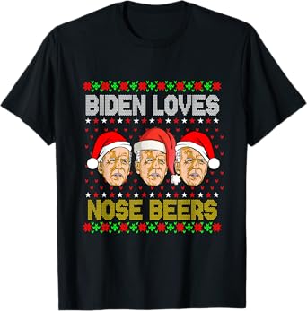 Biden Loves Nose Beers Funny Ugly Christmas Sweater T-Shirt