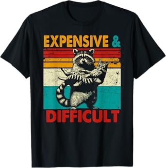 Expensive and difficult funny raccoon shirt raccoon and cat T-Shirt