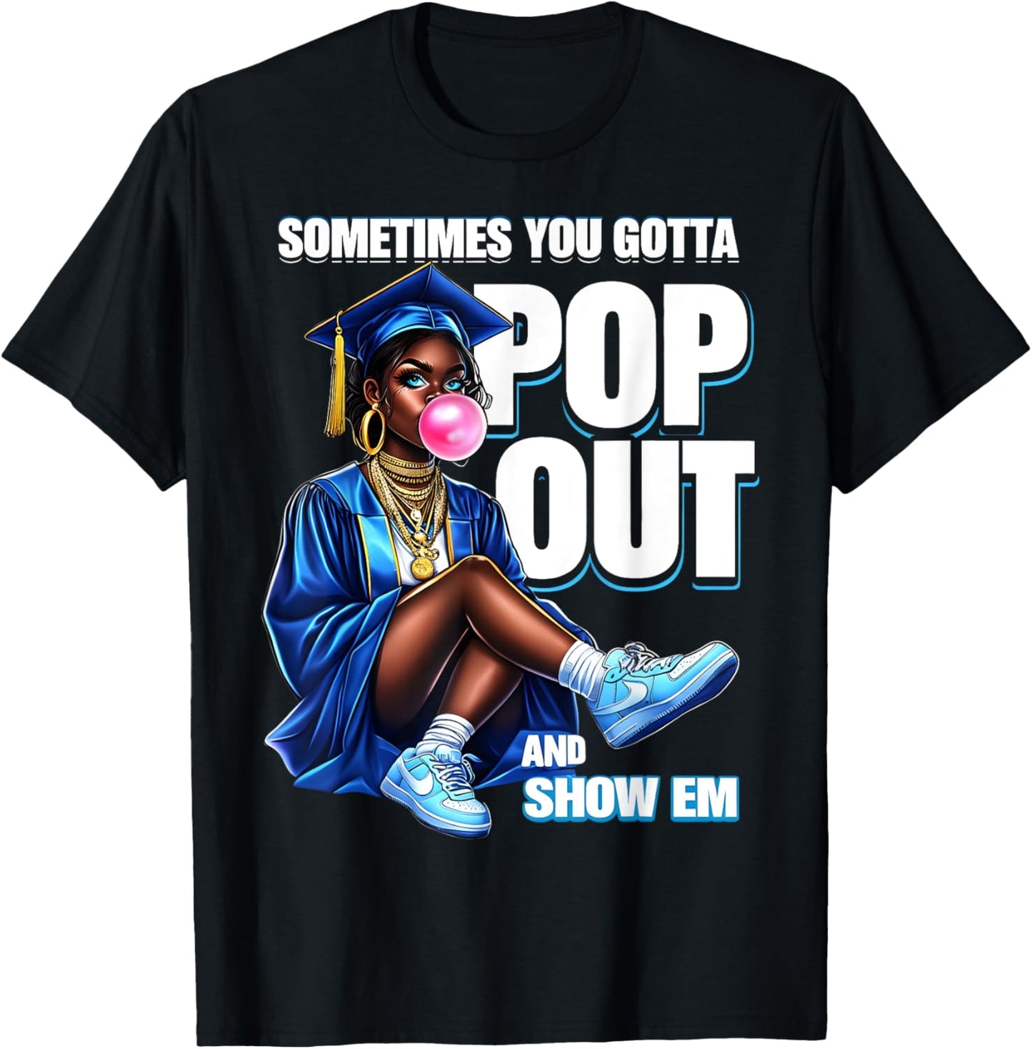 Pop Out & Show Em Class Of 2025 Senior Black Woman Graduate T-Shirt