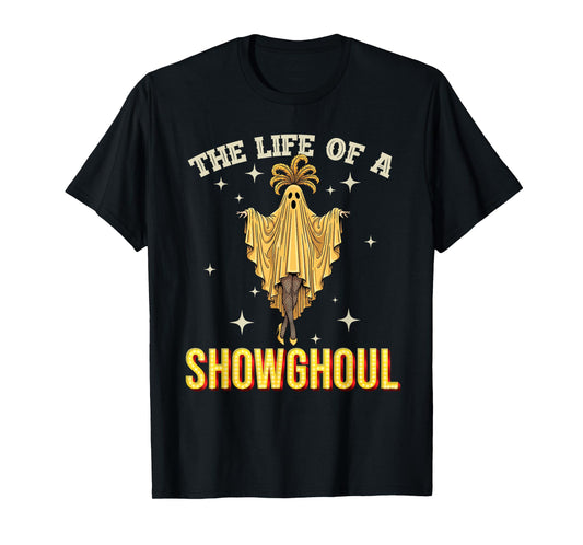 Funny The Life of A Showghoul Halloween Showgirl Dancing T-Shirt