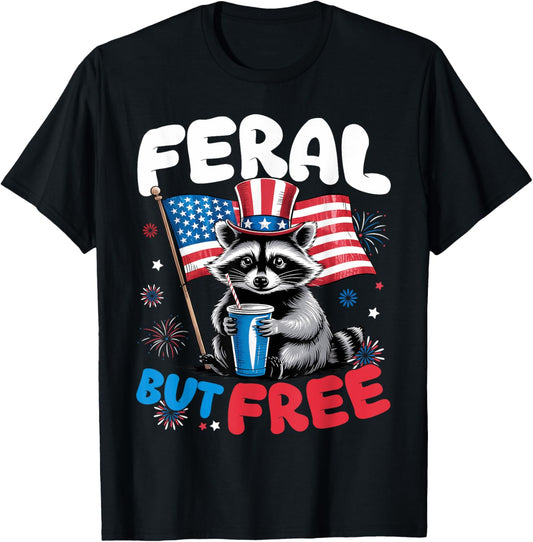 Feral But Free Raccoon 4th Of July Trash Panda Girl WOmen T-Shirt