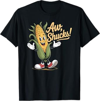 Aw Shucks Cute Funny Corn for Women T-Shirt