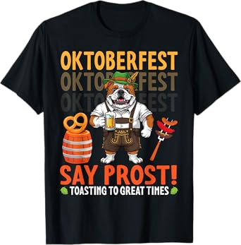 Say Prost English Bulldog Pretzel & Beer Oktoberfest Vibes T-Shirt