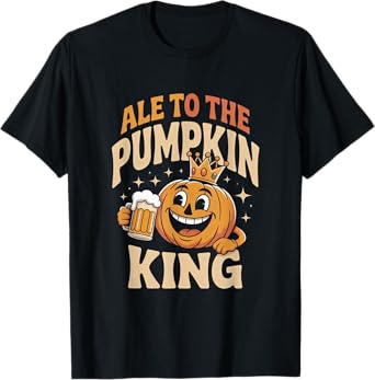 Ale to The Pumpkin King Funny Halloween Beer Lover T-Shirt