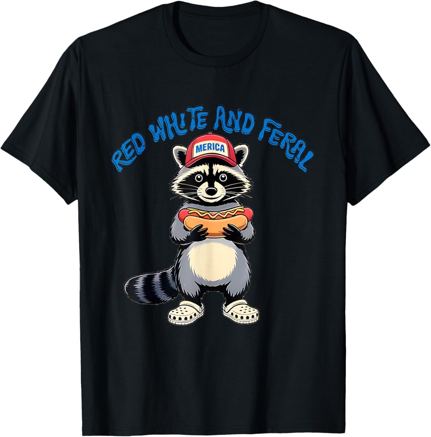 Red White And Feral Funny Raccoon 4th Of July Patriotic T-shirt