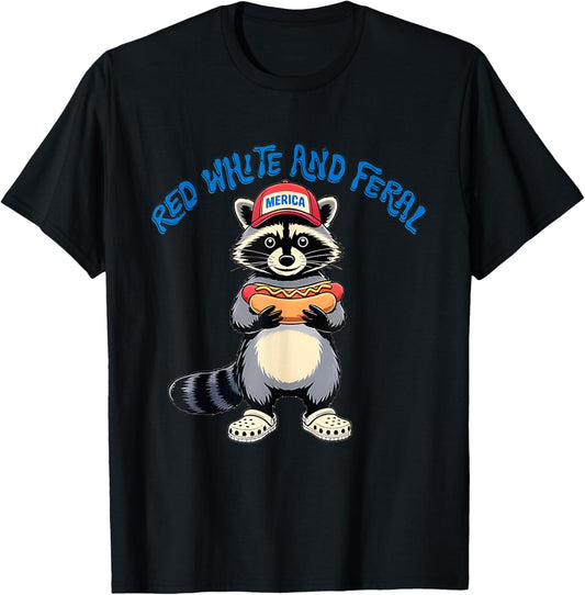 Red White And Feral Funny Raccoon 4th Of July Patriotic T-shirt