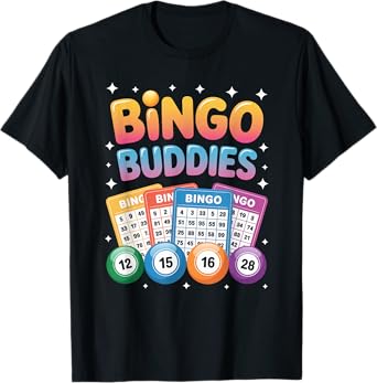 Bingo Buddies Friends Game Lucky Numbers Fun Social Winner T-Shirt