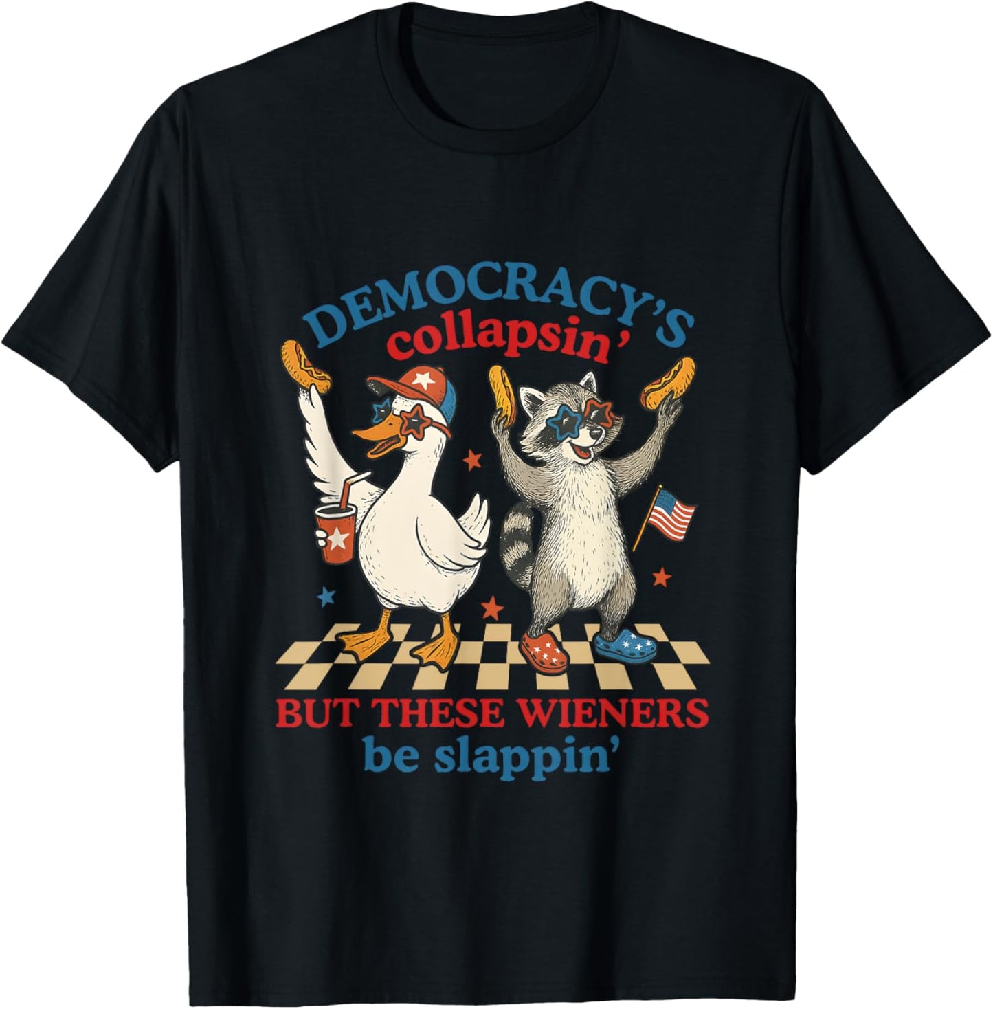 Funny Hot Dog Democracy's Collapsing 4th July Raccoon Goose T-Shirt