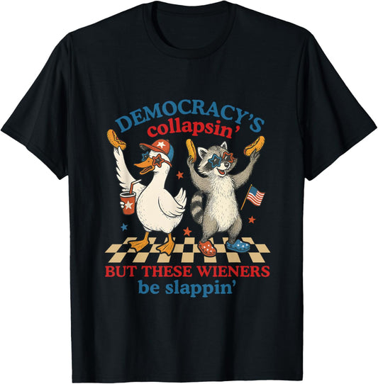 Funny Hot Dog Democracy's Collapsing 4th July Raccoon Goose T-Shirt