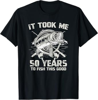 It Took Me 50 Years To Fish 50th Birthday Gift T-Shirt