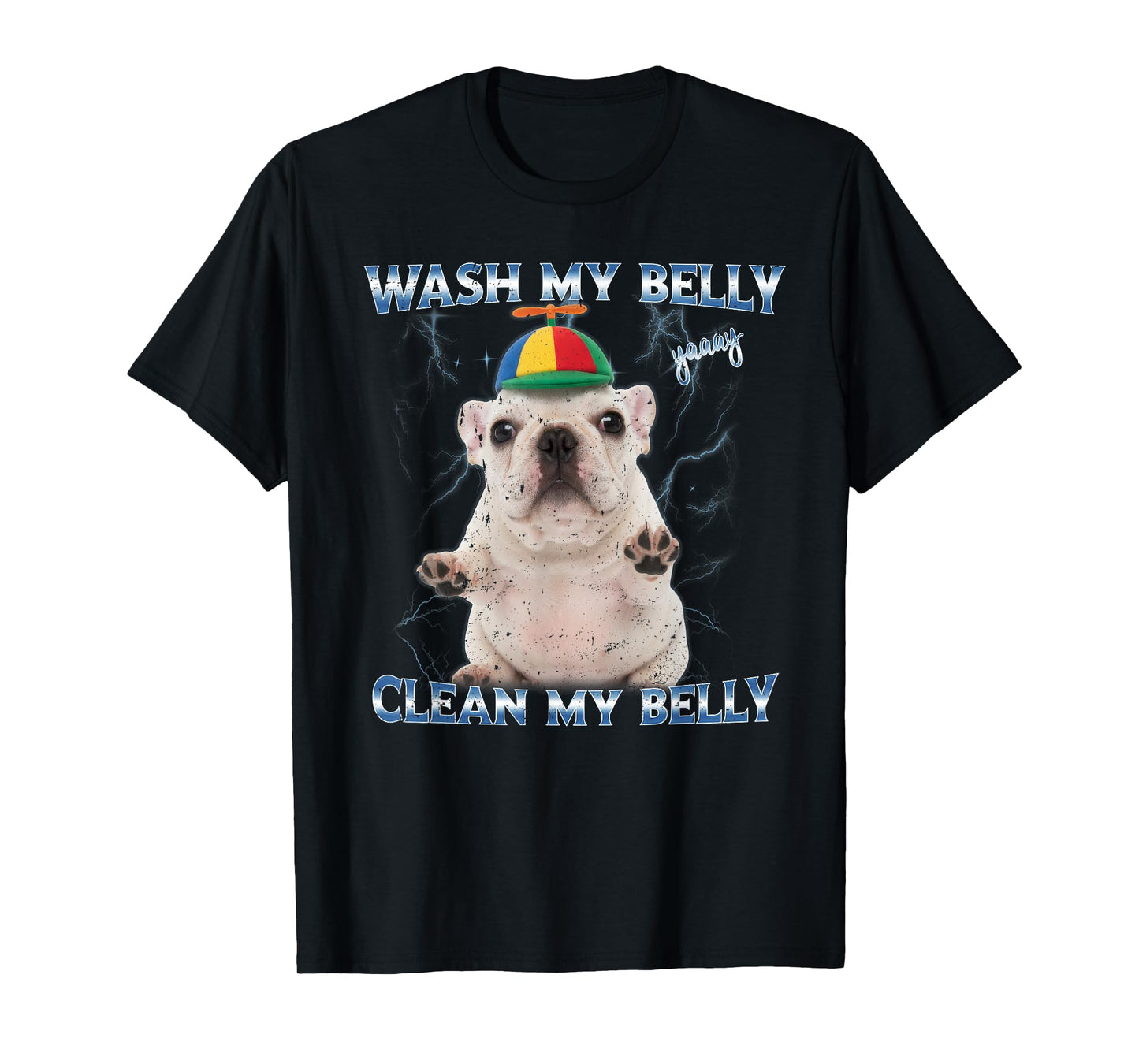 Pibble Wash Clean My Belly Funny Meme T-Shirt