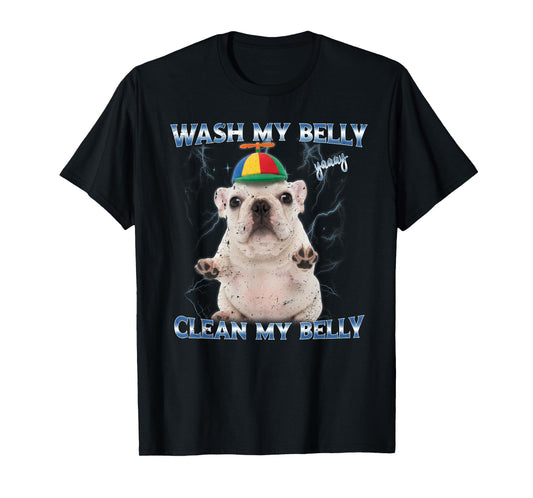 Pibble Wash Clean My Belly Funny Meme T-Shirt