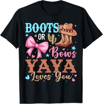 Boots or Bows Gender Reveal Decorations Yaya Loves You T-Shirt