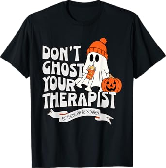 Don't Ghost Your Therapist Halloween Mental Health Advocacy T-Shirt