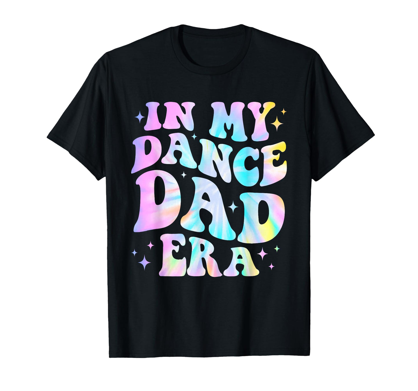 In My Dance Dad Era Tie Dye Dance Daddy Sports Father's Day T-Shirt