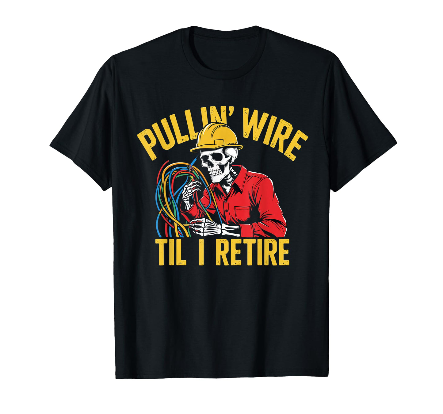 Funny Pullin Wire Til I Retire Vintage Skeleton Electrician T-Shirt