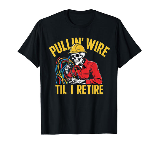 Funny Pullin Wire Til I Retire Vintage Skeleton Electrician T-Shirt