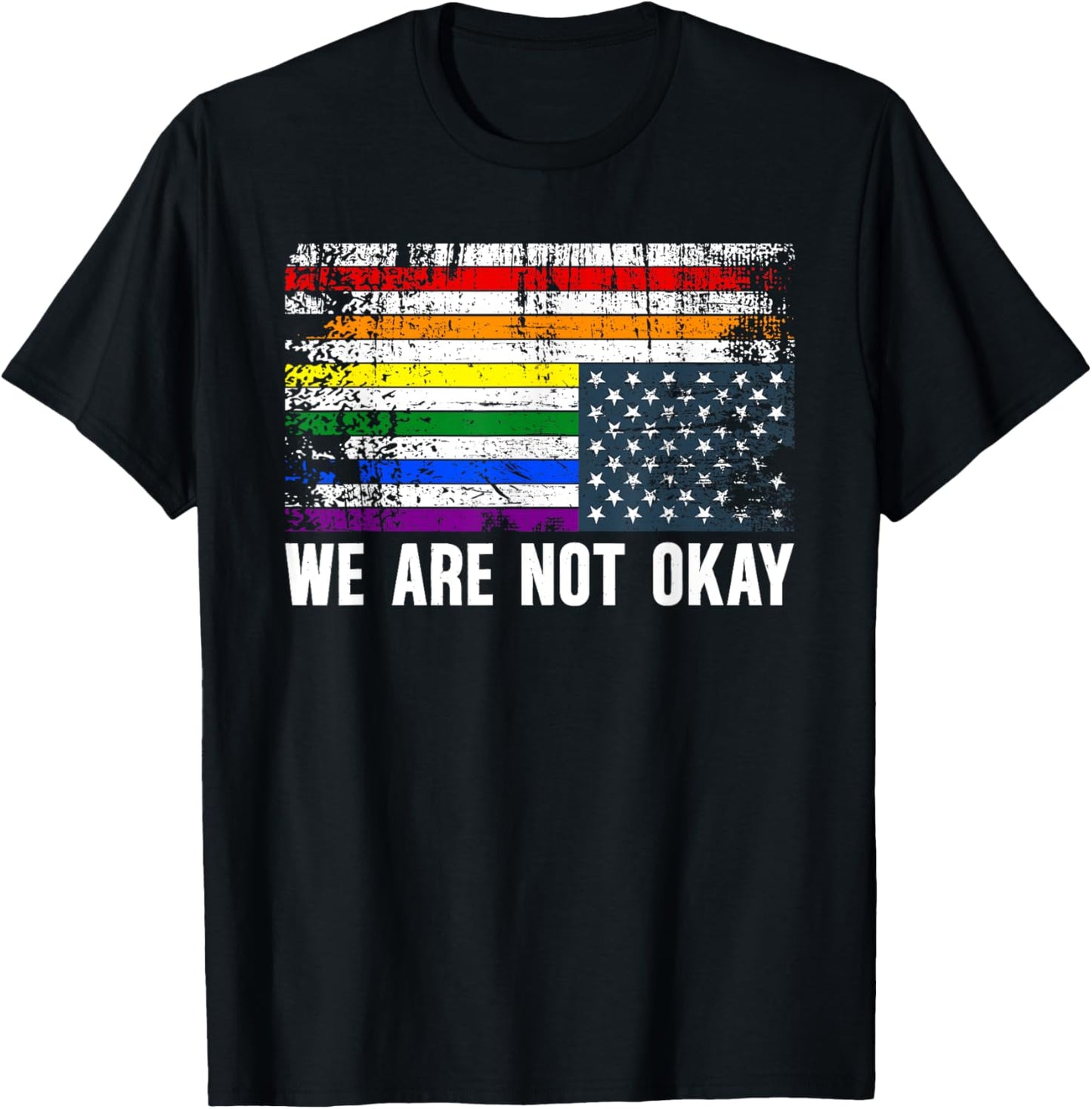 We are not okay LGBT pride rights, upside down flag T-Shirt