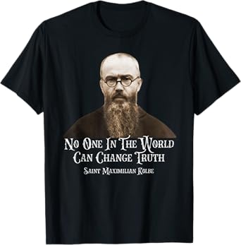 Catholic St. Maximilian Kolbe Quote T-Shirt, Small, Black