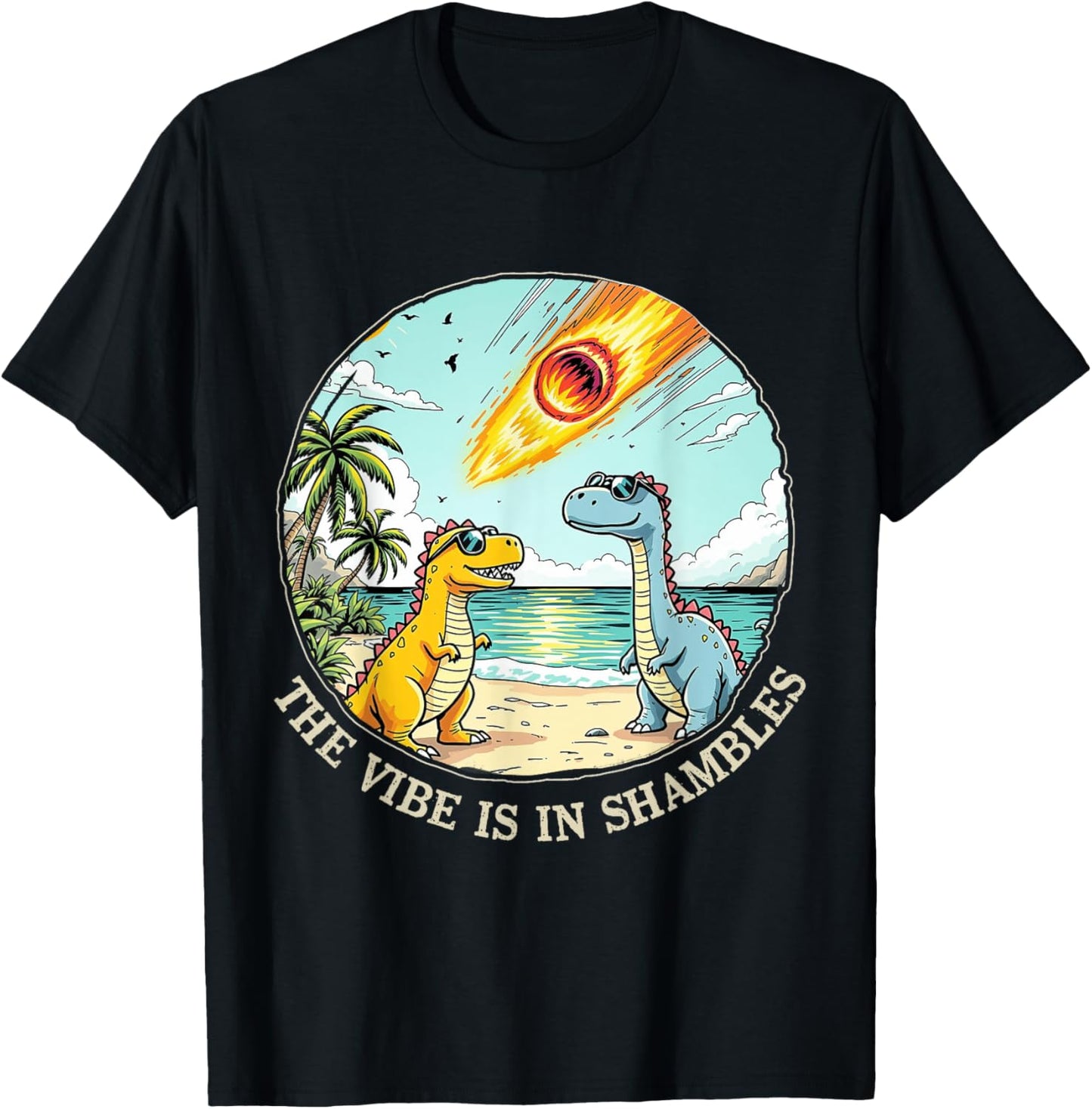The Vibe Is In Shambles Sarcastic Dinosaur Extinction Summer T-Shirt
