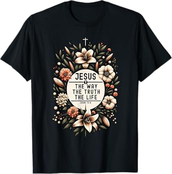Jesus The Way The Truth The Life Christian Religious T-Shirt