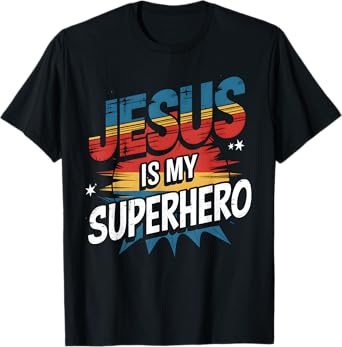 Jesus Is My Superhero Funny Christian Faith T-Shirt