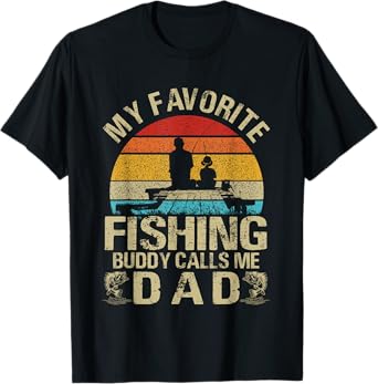 My Favorite Fishing Buddy Calls Me Dad T-Shirt