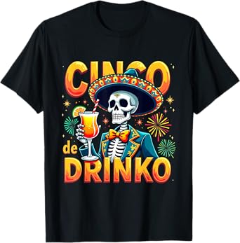 Funny Mexican Cinco de Drinko Cinco De Mayo Fiesta T-Shirt