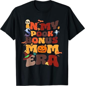 In My Spooky Bonus Mom Halloween Spooky Season TrickOr Treat T-Shirt