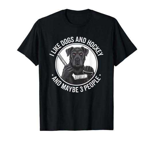 I LOVE DOGS AND HOCKEY AND, MAYBE 3 PEOPLE T-Shirt